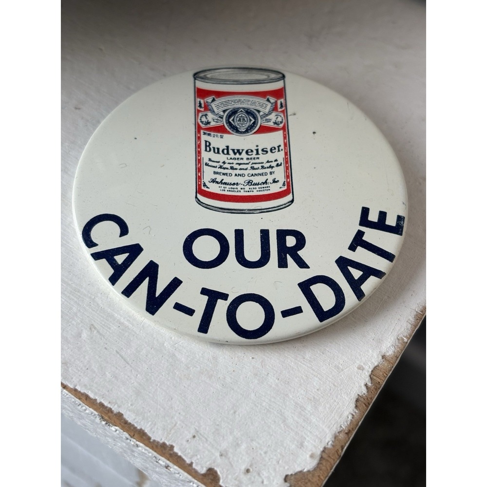 Vintage Button Pin Budweiser Can‎ To Date Political Beer 3" Pinback Breweriana